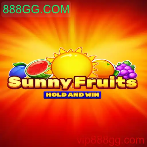 Descubra o Novo Mundo de Diversão com SunnyFruits no 888GG.COM